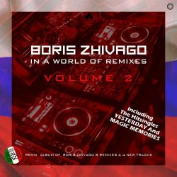 Boris Zhivago - In A World Of Remixes Vol. 2 (2021)