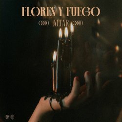 Flores Y Fuego - Altar (2021)