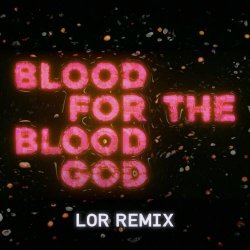 Gunship - Blood For The Blood God (LOR Remix) (2024) [Single]