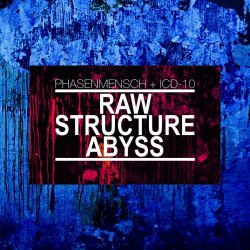 Phasenmensch & ICD-10 - Raw Structure Abyss (2024) [Single]