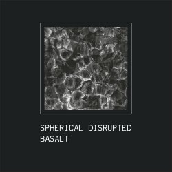 Spherical Disrupted - Basalt (2021) [EP]