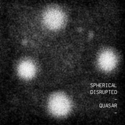 Spherical Disrupted - Quasar Complete (2009)