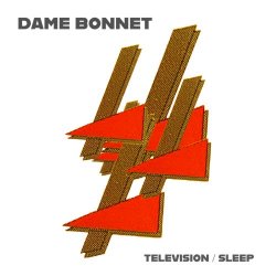 Dame Bonnet - Television / Sleep (2024) [Single]