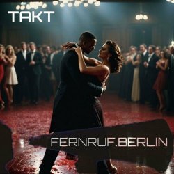 Fernruf.Berlin - Takt! (2024) [Single]