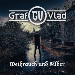 Graf Vlad - Weihrauch Und Silber (2024) [Single]