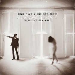 Nick Cave & The Bad Seeds - Push The Sky Away (Deluxe Edition) (2013) [2CD]