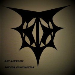 Dan Narkosis - Not For Consumption (2022) [EP]