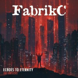 FabrikC - Echoes To Eternity (The Versions) (2024) [Single]