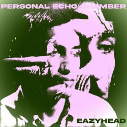 Eazyhead™ - Personal Echo Chamber (2024)