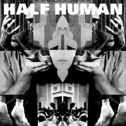 Half Human - Leave Behind / Glass Traffic (2015) [Single]