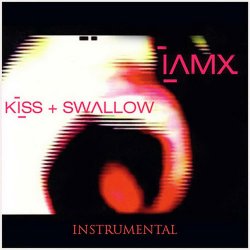 IAMX - Kiss + Swallow (Instrumental) (2013)