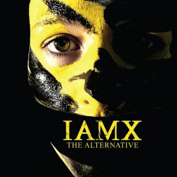 IAMX - The Alternative (2018) [Reissue]