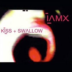 IAMX - Kiss + Swallow (2004)