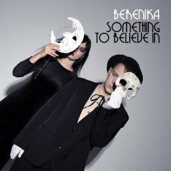 Berenika - Something To Believe In (2024) [Single]