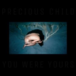 Precious Child - You Were Yours (2024) [Single]