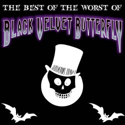 Black Velvet Butterfly - The Best Of The Worst Of Black Velvet Butterfly (2021) [EP]