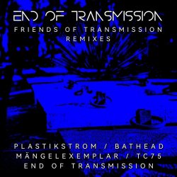 End Of Transmission - Friends Of Transmission Remixes (2024) [EP]