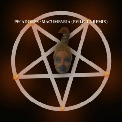 Pecadores - Macumbaria (Evilella Remix) (2023) [Single]