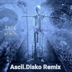 Plastikstrom - Tanz Allein (ASCII.Disko Remix) (2024) [Single]