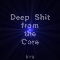 U-Manoyed - Deep Shit From The Core (2020) [Single]