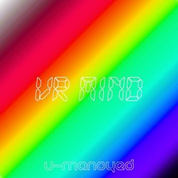 U-Manoyed - VR Mind (2019) [Single]