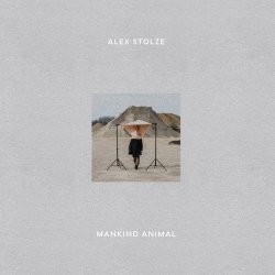 Alex Stolze - Mankind Animal (2016) [EP]