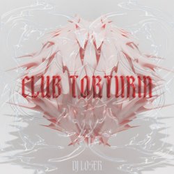 DJ Loser - Club Torturia (2020) [EP]