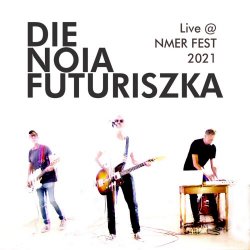 Die Noia Futuriszka - Live @ NMER Festival 2021 (2021) [EP]