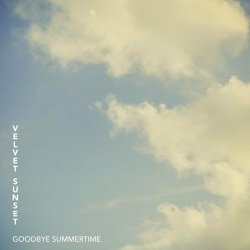 Velvet Sunset - Goodbye Summertime (2020) [EP]