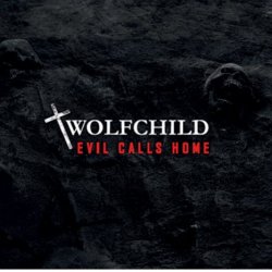 Wolfchild - Evil Calls Home (2019)