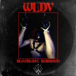 WLDV - Bloodlust Dominion (2023) [EP]