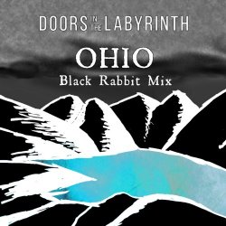 Doors In The Labyrinth - Ohio - Black Rabbit Mix (2024) [Single]