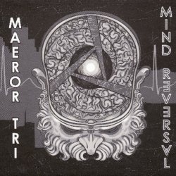 Maeror Tri - Mind Reversal (2011) [Reissue]