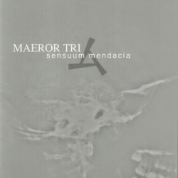 Maeror Tri - Sensuum Mendacia (2005) [Remastered]