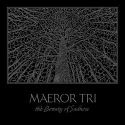 Maeror Tri - The Beauty Of Sadness (2019) [Remastered]