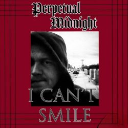 Perpetual Midnight - I Can't Smile (2024) [Single]