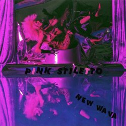 Pink Stiletto - New Wava (2024) [EP]