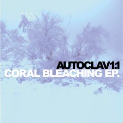 Autoclav1.1 - Coral Bleaching (2024) [EP]