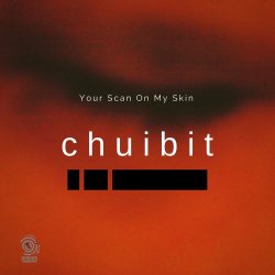 Chuibit - Your Scan On My Skin (Promo) (2019) [EP]