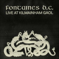 Fontaines D.C. - Live At Kilmainham Gaol (2021)