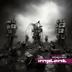 Implant - Scratching The Surface: The Chaos Machine Pt. 2 (2024)