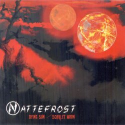 Nattefrost - Dying Sun / Scarlet Moon (2010)