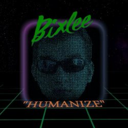 Bixlee - Humanize (2017)