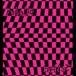 Rubella Ballet - Ballet Bag (2017) [Remastered]