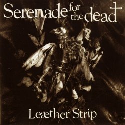 Leaether Strip - Serenade For The Dead (1995)