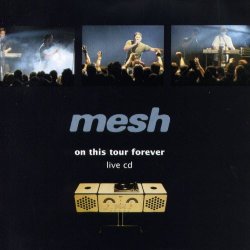 Mesh - On This Tour Forever (2000)