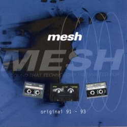 Mesh - Original 91-93 (2000)