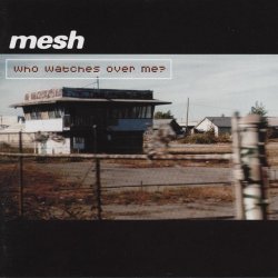 Mesh - Who Watches Over Me? (2002)