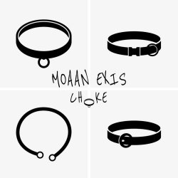 Moaan Exis - Choke (2024) [Single]