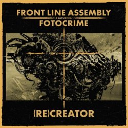 Front Line Assembly - (Re)Creator (Fotocrime Remix) (2024) [Single]